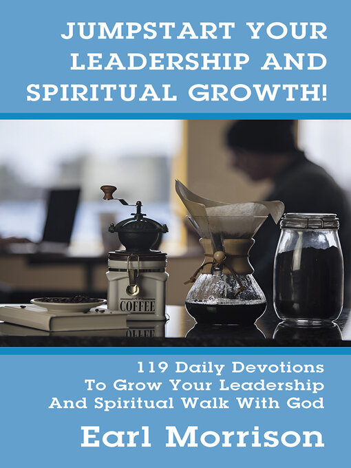 Title details for Jumpstart Your Leadership and Spiritual Growth! by Earl Morrison - Wait list